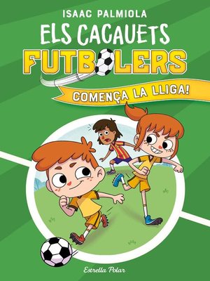 cover image of Els Cacauets Futbolers 1. Comença la Lliga!